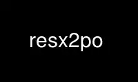 Run resx2po in OnWorks free hosting provider over Ubuntu Online, Fedora Online, Windows online emulator or MAC OS online emulator