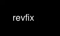 Run revfix in OnWorks free hosting provider over Ubuntu Online, Fedora Online, Windows online emulator or MAC OS online emulator