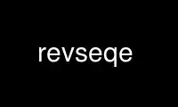 Run revseqe in OnWorks free hosting provider over Ubuntu Online, Fedora Online, Windows online emulator or MAC OS online emulator