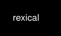 Run rexical in OnWorks free hosting provider over Ubuntu Online, Fedora Online, Windows online emulator or MAC OS online emulator