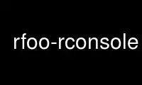 Run rfoo-rconsole in OnWorks free hosting provider over Ubuntu Online, Fedora Online, Windows online emulator or MAC OS online emulator