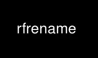 Run rfrename in OnWorks free hosting provider over Ubuntu Online, Fedora Online, Windows online emulator or MAC OS online emulator