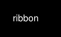 Run ribbon in OnWorks free hosting provider over Ubuntu Online, Fedora Online, Windows online emulator or MAC OS online emulator