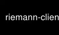 Run riemann-client in OnWorks free hosting provider over Ubuntu Online, Fedora Online, Windows online emulator or MAC OS online emulator