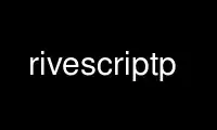 Run rivescriptp in OnWorks free hosting provider over Ubuntu Online, Fedora Online, Windows online emulator or MAC OS online emulator