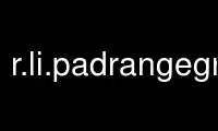 Run r.li.padrangegrass in OnWorks free hosting provider over Ubuntu Online, Fedora Online, Windows online emulator or MAC OS online emulator