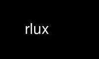 Run rlux in OnWorks free hosting provider over Ubuntu Online, Fedora Online, Windows online emulator or MAC OS online emulator