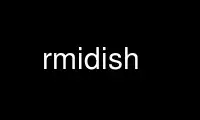 ດໍາເນີນການ rmidish ໃນ OnWorks ຜູ້ໃຫ້ບໍລິການໂຮດຟຣີຜ່ານ Ubuntu Online, Fedora Online, Windows online emulator ຫຼື MAC OS online emulator