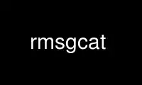 Run rmsgcat in OnWorks free hosting provider over Ubuntu Online, Fedora Online, Windows online emulator or MAC OS online emulator