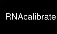 Run RNAcalibrate in OnWorks free hosting provider over Ubuntu Online, Fedora Online, Windows online emulator or MAC OS online emulator