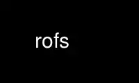 Run rofs in OnWorks free hosting provider over Ubuntu Online, Fedora Online, Windows online emulator or MAC OS online emulator