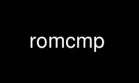 Run romcmp in OnWorks free hosting provider over Ubuntu Online, Fedora Online, Windows online emulator or MAC OS online emulator