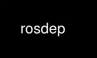 Run rosdep in OnWorks free hosting provider over Ubuntu Online, Fedora Online, Windows online emulator or MAC OS online emulator