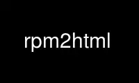 Run rpm2html in OnWorks free hosting provider over Ubuntu Online, Fedora Online, Windows online emulator or MAC OS online emulator