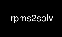 Run rpms2solv in OnWorks free hosting provider over Ubuntu Online, Fedora Online, Windows online emulator or MAC OS online emulator