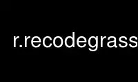 Run r.recodegrass in OnWorks free hosting provider over Ubuntu Online, Fedora Online, Windows online emulator or MAC OS online emulator