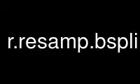 Run r.resamp.bsplinegrass in OnWorks free hosting provider over Ubuntu Online, Fedora Online, Windows online emulator or MAC OS online emulator