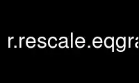 Run r.rescale.eqgrass in OnWorks free hosting provider over Ubuntu Online, Fedora Online, Windows online emulator or MAC OS online emulator