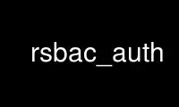 Run rsbac_auth in OnWorks free hosting provider over Ubuntu Online, Fedora Online, Windows online emulator or MAC OS online emulator