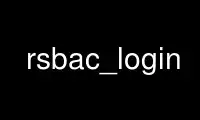 Run rsbac_login in OnWorks free hosting provider over Ubuntu Online, Fedora Online, Windows online emulator or MAC OS online emulator