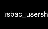 Run rsbac_usershow in OnWorks free hosting provider over Ubuntu Online, Fedora Online, Windows online emulator or MAC OS online emulator