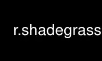 Run r.shadegrass in OnWorks free hosting provider over Ubuntu Online, Fedora Online, Windows online emulator or MAC OS online emulator