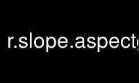 Run r.slope.aspectgrass in OnWorks free hosting provider over Ubuntu Online, Fedora Online, Windows online emulator or MAC OS online emulator