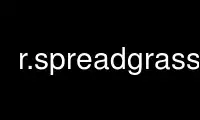 Run r.spreadgrass in OnWorks free hosting provider over Ubuntu Online, Fedora Online, Windows online emulator or MAC OS online emulator