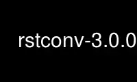 Run rstconv-3.0.0 in OnWorks free hosting provider over Ubuntu Online, Fedora Online, Windows online emulator or MAC OS online emulator