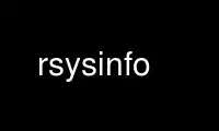 ແລ່ນ rsysinfo ໃນ OnWorks ຜູ້ໃຫ້ບໍລິການໂຮດຕິ້ງຟຣີຜ່ານ Ubuntu Online, Fedora Online, Windows online emulator ຫຼື MAC OS online emulator