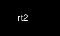 Run rt2 in OnWorks free hosting provider over Ubuntu Online, Fedora Online, Windows online emulator or MAC OS online emulator