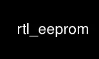 Run rtl_eeprom in OnWorks free hosting provider over Ubuntu Online, Fedora Online, Windows online emulator or MAC OS online emulator