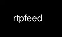 Execute rtpfeed no provedor de hospedagem gratuita OnWorks no Ubuntu Online, Fedora Online, emulador online do Windows ou emulador online do MAC OS