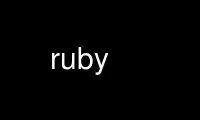 Run ruby in OnWorks free hosting provider over Ubuntu Online, Fedora Online, Windows online emulator or MAC OS online emulator