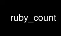 Run ruby_count in OnWorks free hosting provider over Ubuntu Online, Fedora Online, Windows online emulator or MAC OS online emulator