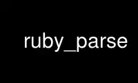 Run ruby_parse in OnWorks free hosting provider over Ubuntu Online, Fedora Online, Windows online emulator or MAC OS online emulator