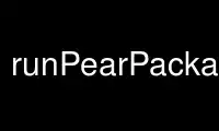 Run runPearPackager in OnWorks free hosting provider over Ubuntu Online, Fedora Online, Windows online emulator or MAC OS online emulator