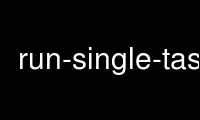 Run run-single-task in OnWorks free hosting provider over Ubuntu Online, Fedora Online, Windows online emulator or MAC OS online emulator