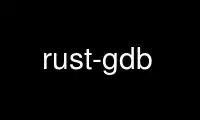 Run rust-gdb in OnWorks free hosting provider over Ubuntu Online, Fedora Online, Windows online emulator or MAC OS online emulator