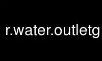 Run r.water.outletgrass in OnWorks free hosting provider over Ubuntu Online, Fedora Online, Windows online emulator or MAC OS online emulator