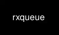 Run rxqueue in OnWorks free hosting provider over Ubuntu Online, Fedora Online, Windows online emulator or MAC OS online emulator