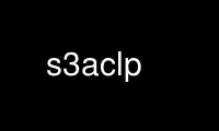 Run s3aclp in OnWorks free hosting provider over Ubuntu Online, Fedora Online, Windows online emulator or MAC OS online emulator