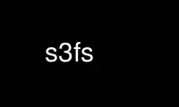 Run s3fs in OnWorks free hosting provider over Ubuntu Online, Fedora Online, Windows online emulator or MAC OS online emulator