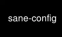 Run sane-config in OnWorks free hosting provider over Ubuntu Online, Fedora Online, Windows online emulator or MAC OS online emulator