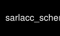 Ubuntu Online、Fedora Online、Windows オンライン エミュレーター、または MAC OS オンライン エミュレーター上の OnWorks 無料ホスティング プロバイダーで sarlacc_schem を実行します。