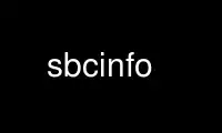 Execute sbcinfo no provedor de hospedagem gratuita OnWorks no Ubuntu Online, Fedora Online, emulador online do Windows ou emulador online do MAC OS