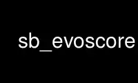 Run sb_evoscore in OnWorks free hosting provider over Ubuntu Online, Fedora Online, Windows online emulator or MAC OS online emulator