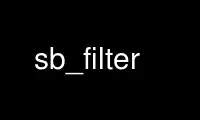 Run sb_filter in OnWorks free hosting provider over Ubuntu Online, Fedora Online, Windows online emulator or MAC OS online emulator