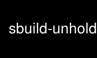 Run sbuild-unhold in OnWorks free hosting provider over Ubuntu Online, Fedora Online, Windows online emulator or MAC OS online emulator