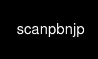 Run scanpbnjp in OnWorks free hosting provider over Ubuntu Online, Fedora Online, Windows online emulator or MAC OS online emulator